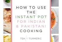 Instant Pot Recipes and Tips for Indian and Pakistani Cooking