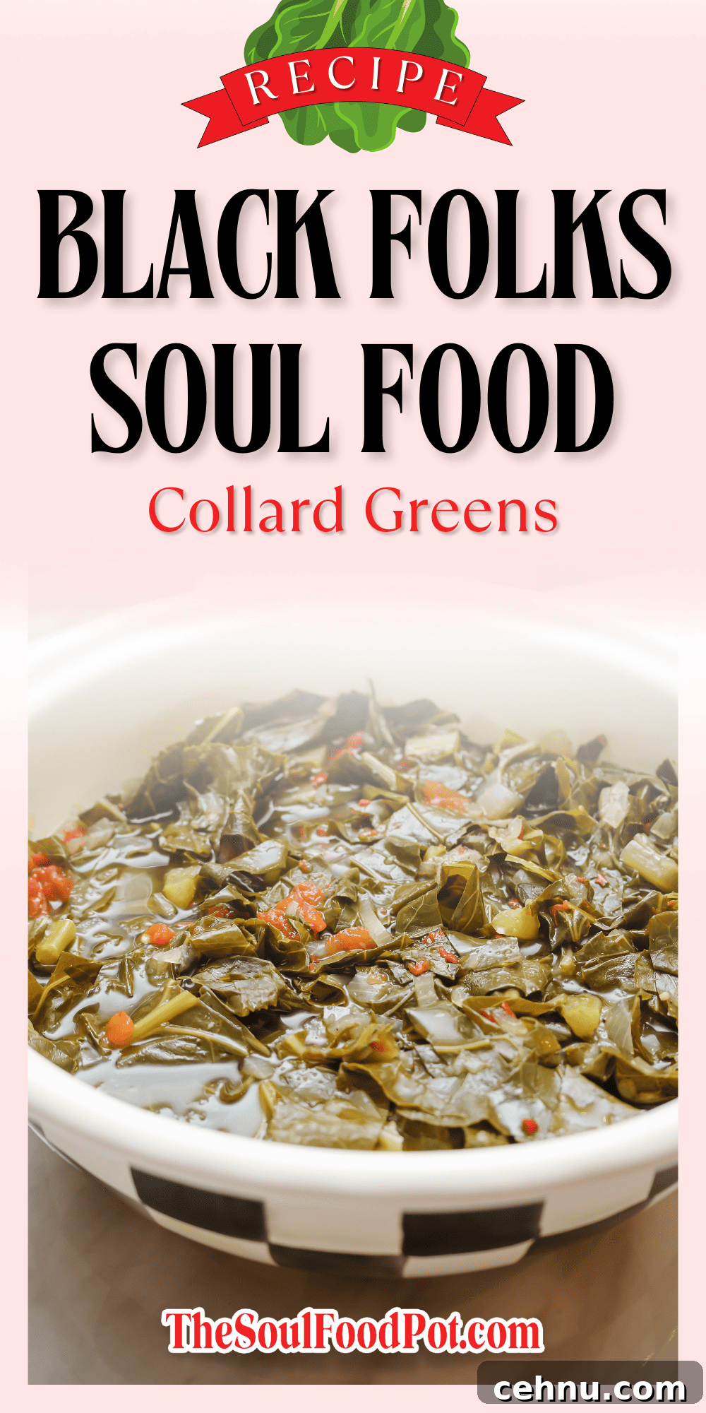 Black Folks’ Soul Food Collard Greens recipe graphic featuring slow-simmered greens in pot likker. A classic Southern soul food dish celebrating African American foodways, culture, and tradition from TheSoulFoodPot.com — Shaunda Necole & The Soul Food Pot®