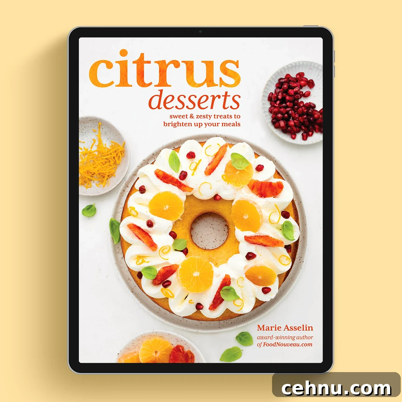 Moist Orange Yogurt Cake Recipe with Citrus Whipped Cream 7 Citrus Desserts cookbook cover